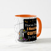 Hocus Pocus Ich brauche meinen Kaffee, um mich zu Tasse (VorderseiteRechts)