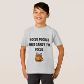 Hocus Pocus: Ich brauche Süßigkeiten, um mich zu f T-Shirt (Vorne ganz)