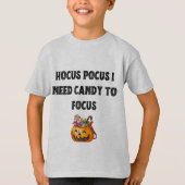 Hocus Pocus: Ich brauche Süßigkeiten, um mich zu f T-Shirt (Vorderseite)