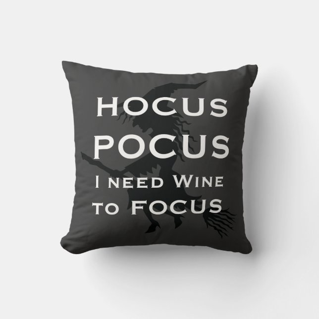 HOCUS POCUS Ich brauche Wein zu FOCUS Hexe Kissen (Vorderseite)