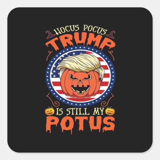 Hocus Pocus ist immer noch mein Potus Trumpkin Hal Quadratischer Aufkleber (Vorderseite)