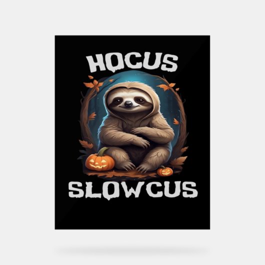 Hocus Slowcus Sloth liebt Halloween-Kostümtee E Acrylschild (Vorderseite)