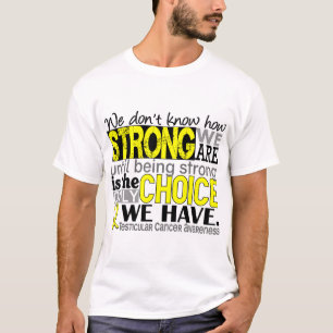 Hodenkrebs, wie stark wir sind T-Shirt
