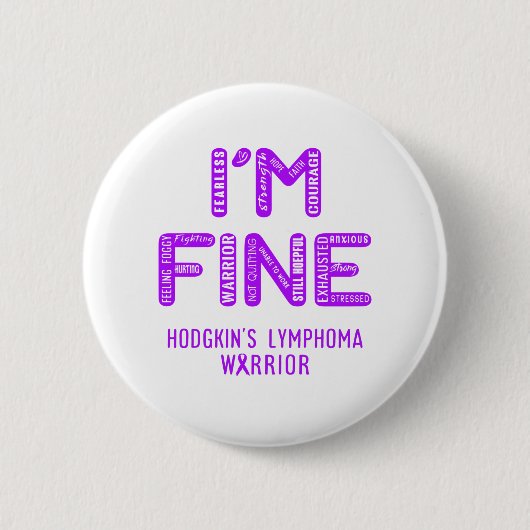 Hodgkin's Lymphoma Warrior - I BIN FINE Button (Vorderseite)