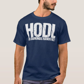 Hodl nur für Diamanten-Hände T-Shirt