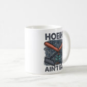 Hoeing ain't easy Funny Garening Geschenk Kaffeetasse (VorderseiteRechts)