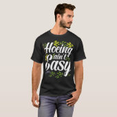 Hoeing Aint Easy - Funny Garening Pub T-Shirt (Vorne ganz)