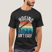 Hoeing Ain't Easy Funny Garening Retro Sunset T-Shirt (Vorderseite)