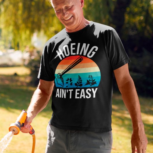 Hoeing Ain't Easy Funny Garening Retro Sunset T-Shirt