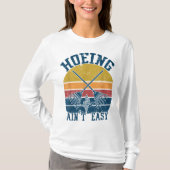 Hoeing Ain't Easy Funny Summer Gemüsegarten T-Shirt (Vorderseite)