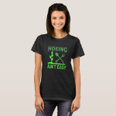 Hoeing Ain't Easy Garening T-Shirt (Vorne ganz)