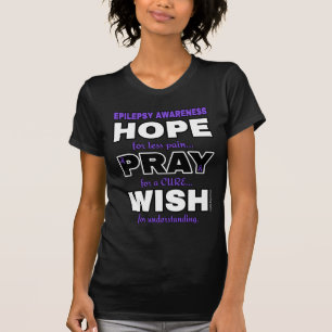 Hoffe Bete Wünsche...Epilepsie T-Shirt