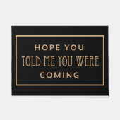 Hoffe, dass du mir gesagt hast, dass du vor der Tü Fußmatte (Vorderseite)