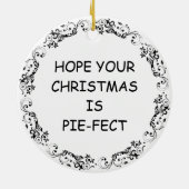 Hoffe, deine Weihnachten ist pie-fect | Funny Food Keramik Ornament (Hinten)