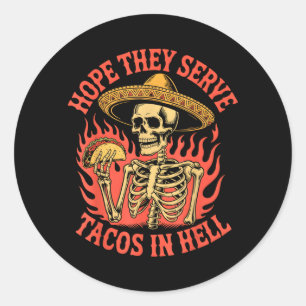 Hoffe, es gibt Tacos in der Hölle Lustiger Skelett Runder Aufkleber