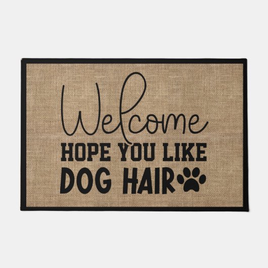 Hoffen Sie, dass Sie Hund Hair Willkommen Imitate  Fußmatte (Vorderseite)