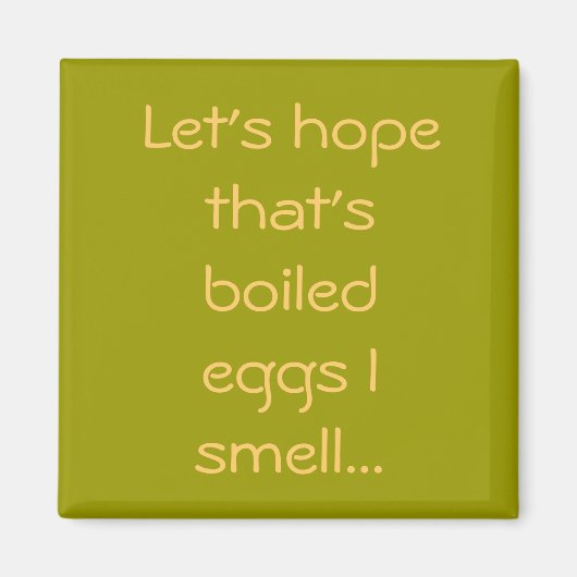 Hoffen wir, dass es gekochte Eier sind, die ich ri Magnet (Vorne)