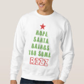 Hoffentlich bringt dir der Weihnachtsmann etwas Ri Sweatshirt (Vorderseite)