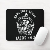 Hoffentlich gibt es Tacos in der Hölle Cinco De Ma Mousepad (Mit Mouse)