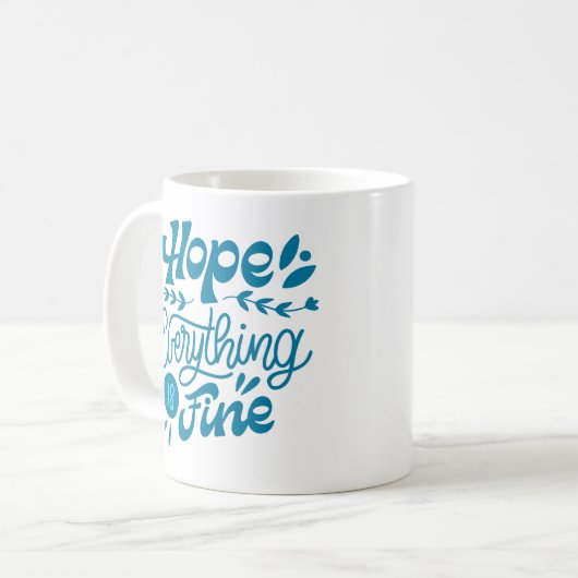 Hoffnung, alles ist in Ordnung Kaffeetasse (Vorderseite Links)