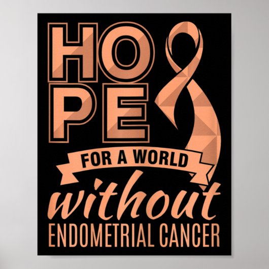 Hoffnung auf eine Welt ohne Endometriumkrebs Poster (Vorne)