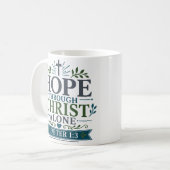 Hoffnung durch Christus allein Schriftdevotional Kaffeetasse (Vorderseite Links)