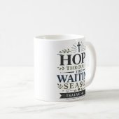 Hoffnung durch die Wartezeit Morgen-Zitat Kaffeetasse (VorderseiteRechts)