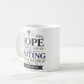 Hoffnung durch die Wartezeit Morgen-Zitat Kaffeetasse (Vorderseite Links)