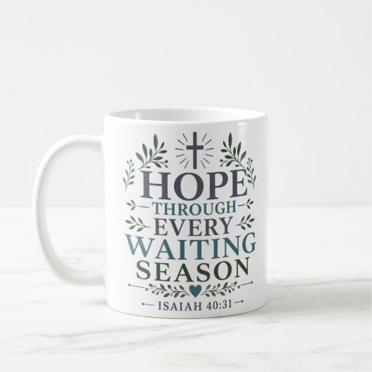 Hoffnung durch jede Wartesperiode Inspirierend Kaffeetasse (Links)