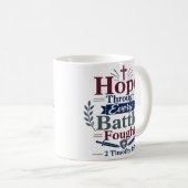 Hoffnung durch jeden Kampf Bibelzitat Kaffeetasse (VorderseiteRechts)