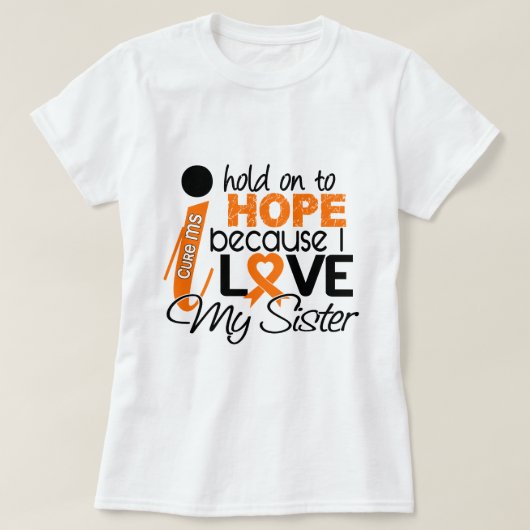 Hoffnung für meinen Schwester-multiple Sklerose T-Shirt (Design vorne)