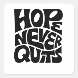 Hoffnung gibt niemals auf Inspirierende Typografie Quadratischer Aufkleber