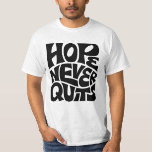 Hoffnung gibt niemals auf Inspirierende Typografie T-Shirt