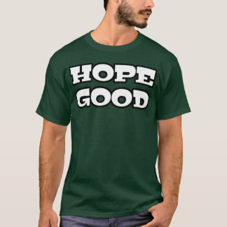Hoffnung gut Cool Zitat retro T-Shirt