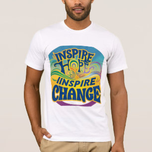 Hoffnung inspirieren, Veränderung inspirieren T-Shirt