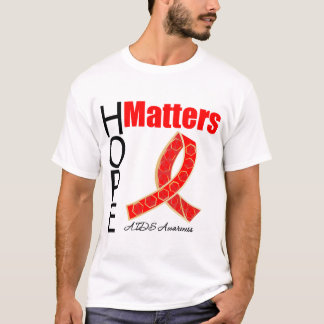 Hoffnung ist AIDS Bewusstsein von Bedeutung T-Shirt
