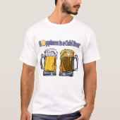 Hoffnung ist ein kalter Bier T-Shirt (Vorderseite)