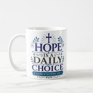 Hoffnung ist eine tägliche Wahl Christlicher Hoffn Kaffeetasse