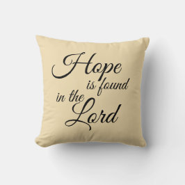 Hoffnung ist im Herrn gefunden Kissen