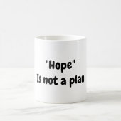 Hoffnung ist keine Planungs-Tasse Kaffeetasse (Mittel)