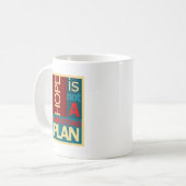 Hoffnung ist nicht ein Marketings-Plan Kaffeetasse (Vorderseite Links)