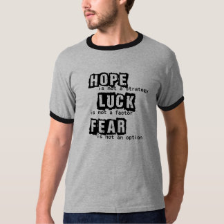 Hoffnung ist nicht eine Strategie T-Shirt