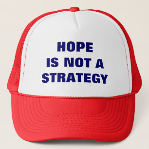 HOFFNUNG IST NICHT EINE STRATEGIE TRUCKERKAPPE