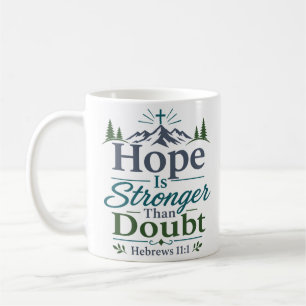 Hoffnung ist stärker als Zweifel Inspirierender Gl Kaffeetasse