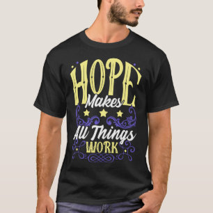 Hoffnung lässt alles funktionieren T-Shirt