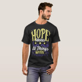Hoffnung lässt alles funktionieren T-Shirt (Vorne ganz)
