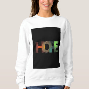 Hoffnung, laut in der Dunkelheit, wo die Farbe nic Sweatshirt