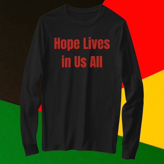 Hoffnung lebt in uns allen T-Shirt