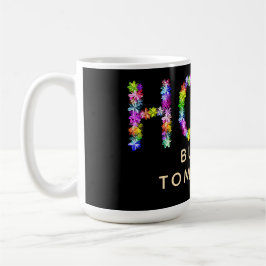 Hoffnung vergeht nie | Hoffnung baut morgen auf: I Kaffeetasse