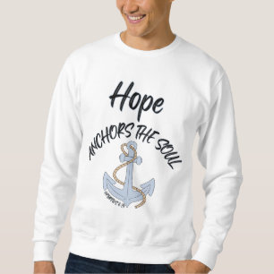 Hoffnung verkündet das Soul Bibel Zitat Männer Sweatshirt